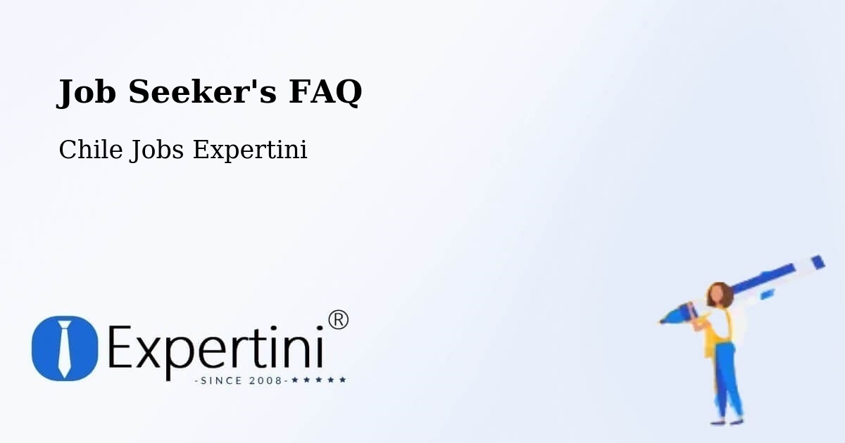 Job Seeker FAQ – Graneros - Chile Jobs Expertini
